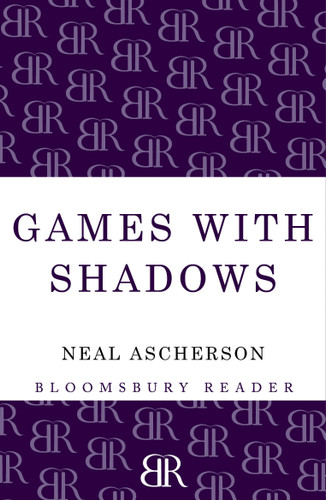 Games with Shadows by Neal Ascherson, 9781448206384
