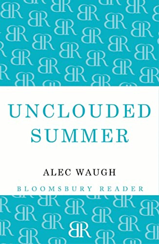 Unclouded Summer by Alec Waugh, 9781448200375