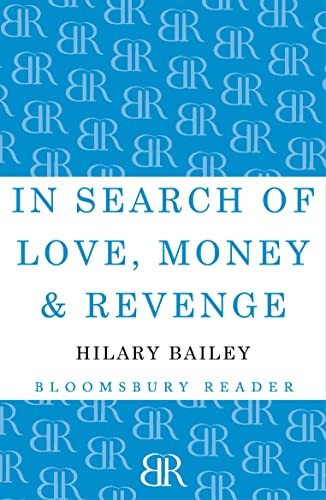 In Search of Love, Money & Revenge by Hilary Bailey, 9781448209248 In Search of Love, Money & Revenge by Hilary Bailey, 9781448209248