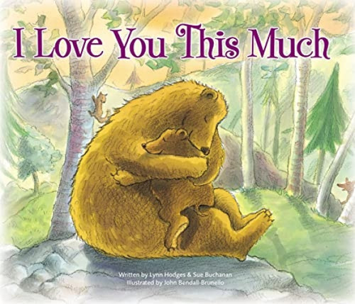 I Love You This Much by Lynn Hodges, Sue Buchanan, John R. Bendall-Brunello, 9780310709619