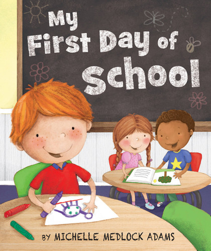 My First Day of School by Michelle Medlock Adams, 9780824916572