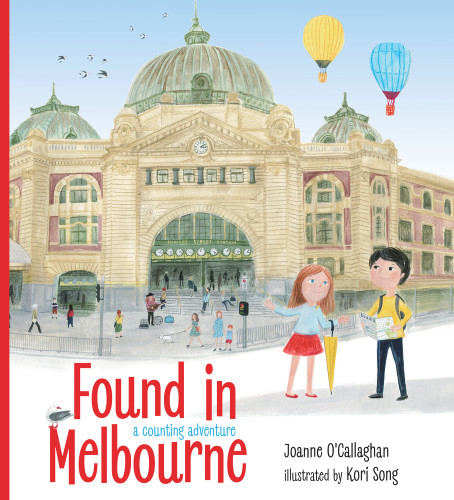 Found in Melbourne by Joanne O'Callaghan, Kori Song, 9781760523411