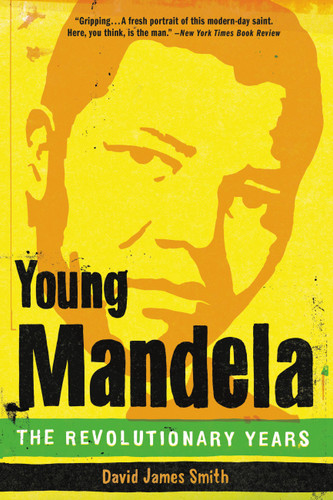 Young Mandela (The Revolutionary Years) - 9780316035491 by David James Smith, 9780316035491