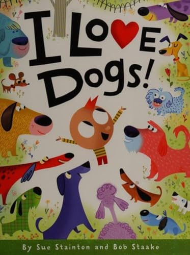I Love Dogs! by Sue Stainton, Bob Staake, 9780061170577