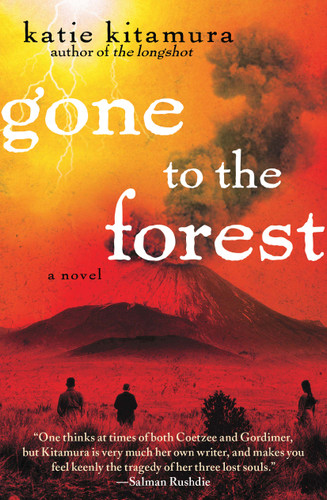 Gone to the Forest (A Novel) by Katie Kitamura, 9781451656640