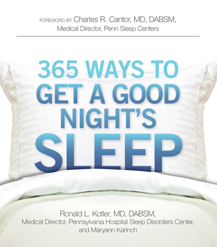 365 Ways to Get a Good Night's Sleep by Ronald L Kotler, Maryann Karinch, Charles R Cantor, 9781605501017