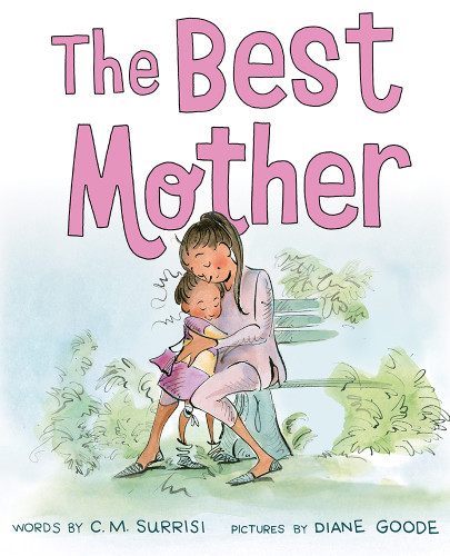 The Best Mother (A Picture Book) by C. M. Surrisi, Diane Goode, 9781419725340