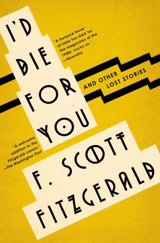 I'd Die For You (And Other Lost Stories) - 9781501144356 by F. Scott Fitzgerald, Anne Margaret Daniel, 9781501144356 I'd Die For You (And Other Lost Stories) - 9781501144356 by F. Scott Fitzgerald, Anne Margaret Daniel, 9781501144356