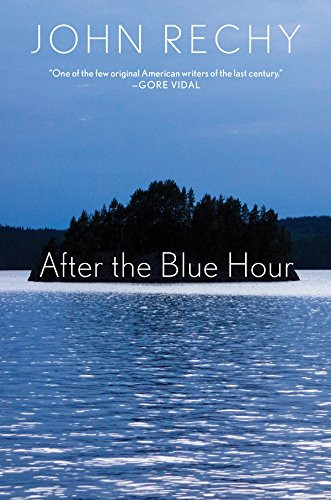 After the Blue Hour - 9780802127563 by John Rechy, 9780802127563