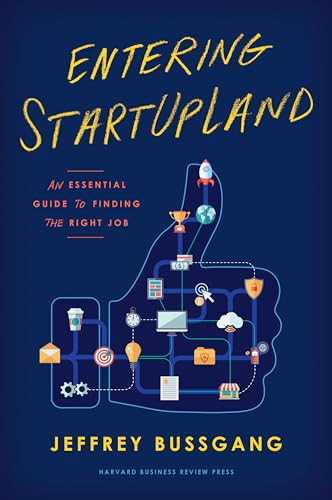 Entering StartUpLand (An Essential Guide to Finding the Right Job) by Jeffrey Bussgang, 9781633693845
