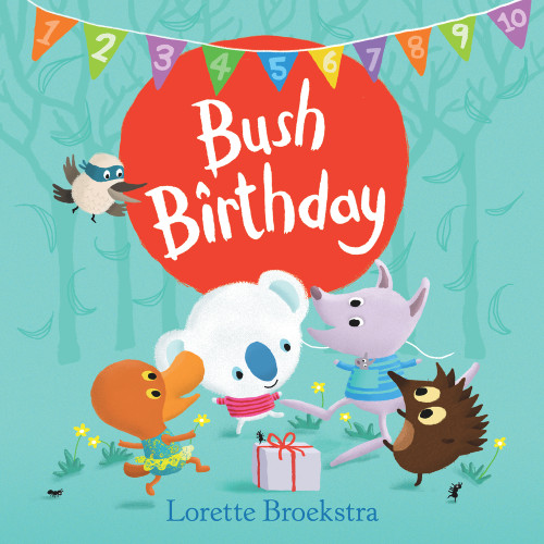 Bush Birthday by Lorette Broekstra, 9781925267051