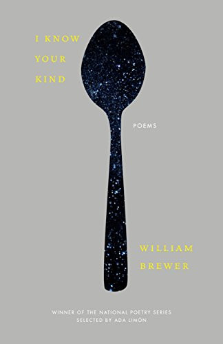 I Know Your Kind (Poems) by Will Brewer, 9781571314956 I Know Your Kind (Poems) by Will Brewer, 9781571314956