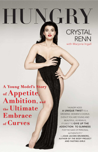 Hungry (A Young Model's Story of Appetite, Ambition, and the Ultimate Embrace of Curves) by Crystal Renn, Marjorie Ingall, 9781439101247