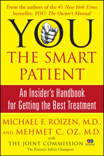 YOU: The Smart Patient (An Insider's Handbook for Getting the Best Treatment) by Michael F. Roizen, Mehmet Oz, 9780743293013
