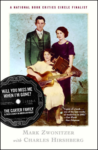 Will You Miss Me When I'm Gone? (The Carter Family & Their Legacy in American Music) by Mark Zwonitzer, Charles Hirshberg, 9780743243827