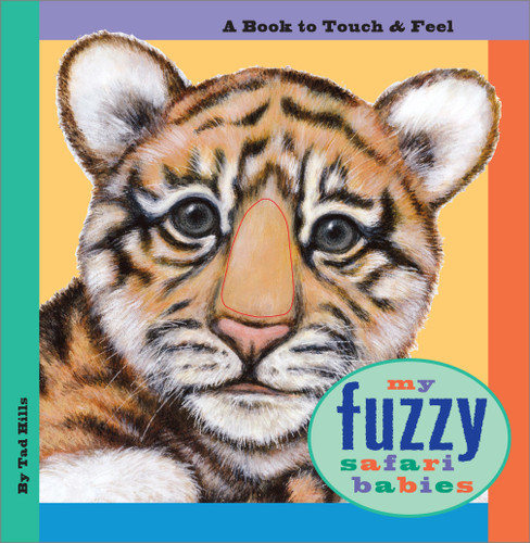 My Fuzzy Safari Babies (My Fuzzy Safari Babies) by Tad Hills, 9780689841644