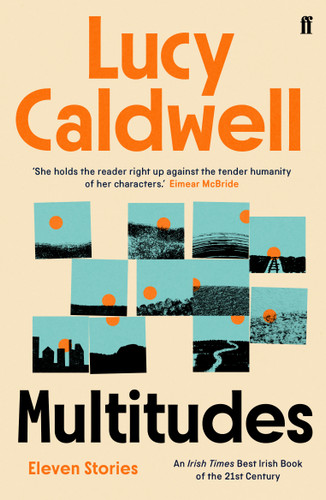 Multitudes (Stories) by Lucy Caldwell, 9780571313518