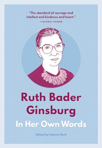 Ruth Bader Ginsburg: In Her Own Words by Helena Hunt, 9781572842496 Ruth Bader Ginsburg: In Her Own Words by Helena Hunt, 9781572842496