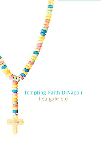 Tempting Faith DiNapoli (A Novel) by Lisa Gabriele, 9781416578369