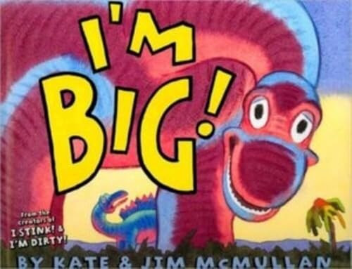 I'm Big! by Kate McMullan, Jim McMullan, 9780061229749