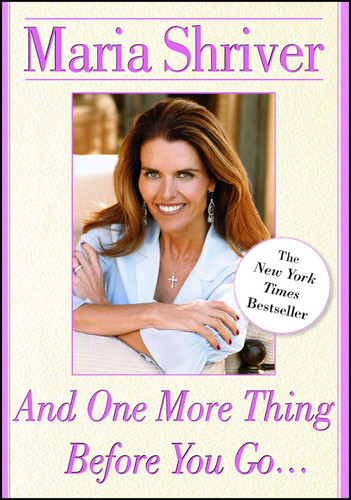And One More Thing Before You Go... by Maria Shriver, 9780743281034