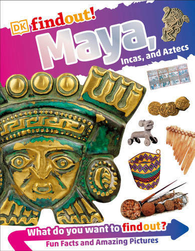 DKfindout! Maya, Incas, and Aztecs - 9781465469311 by DK, 9781465469311