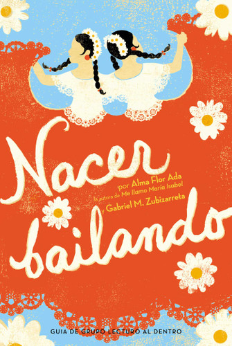 Nacer bailando (Dancing Home) (Spanish Edition) by Alma Flor Ada, Gabriel M. Zubizarreta, 9781442481763