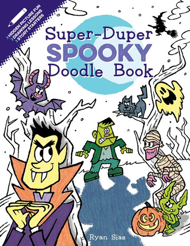 Super-Duper Spooky Doodle Book by Ryan Sias, 9781328810199