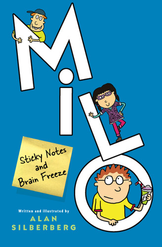 Milo (Sticky Notes and Brain Freeze) by Alan Silberberg, Alan Silberberg, 9781416994305