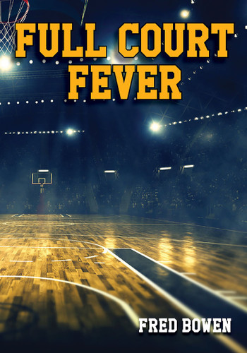 Full Court Fever by Fred Bowen, 9781561455089 Full Court Fever by Fred Bowen, 9781561455089