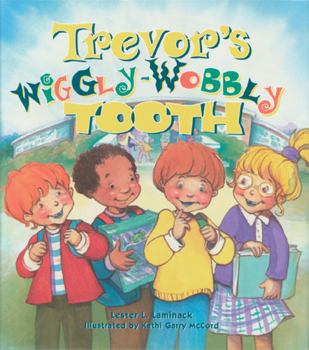 Trevor's Wiggly-Wobbly Tooth by Lester L. Laminack, Kathi Garry McCord, 9781561452798 Trevor's Wiggly-Wobbly Tooth by Lester L. Laminack, Kathi Garry McCord, 9781561452798
