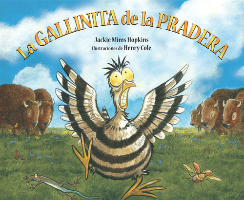 La gallinita de la pradera (Spanish Edition) by Jackie Mims Hopkins, Henry Cole, 9781561458424