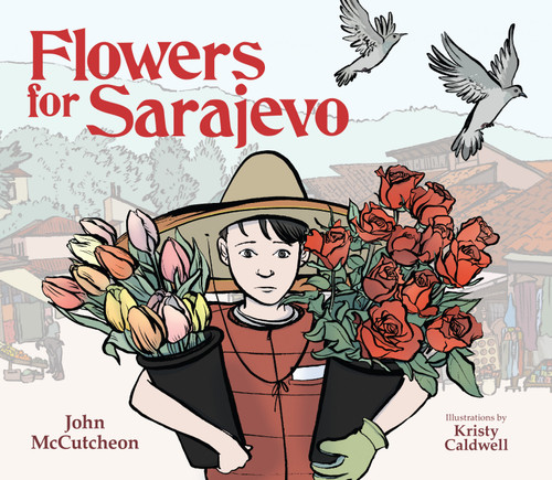Flowers for Sarajevo by John McCutcheon, Kristy Caldwell, 9781561459438
