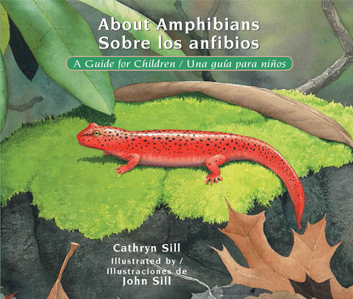 About Amphibians / Sobre los anfibios by Cathryn Sill, John Sill, 9781682630334