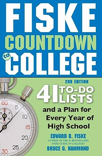 Fiske Countdown to College (41 To-Do Lists and a Plan for Every Year of High School) by Edward B Fiske, Bruce G Hammond, 9781492650775