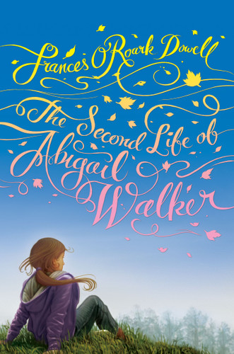 The Second Life of Abigail Walker by Frances O'Roark Dowell, 9781442405936