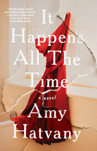 It Happens All the Time (A Novel) by Amy Hatvany, 9781501166075