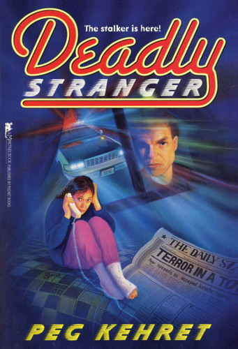 Deadly Stranger by Peg Kehret, 9781442460447