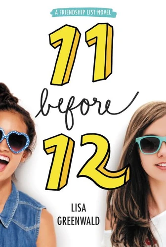 Friendship List #1: 11 Before 12 - 9780062411754 by Lisa Greenwald, 9780062411754