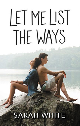 Let Me List the Ways by Sarah White, 9780062473158