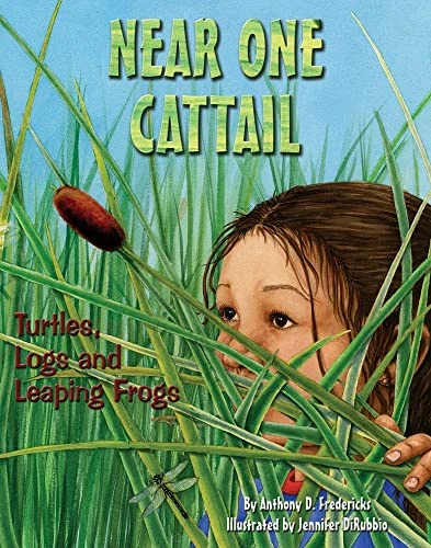 Near One Cattail (Turtles, Logs and Leaping Frogs) - 9781584690719 by Anthony D. Fredericks, Jennifer DiRubbio, 9781584690719