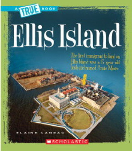 Ellis Island (A True Book: American History) by Elaine Landau, 9780531147818