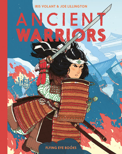 Ancient Warriors by Iris Volant, Joe Lillington, 9781911171935