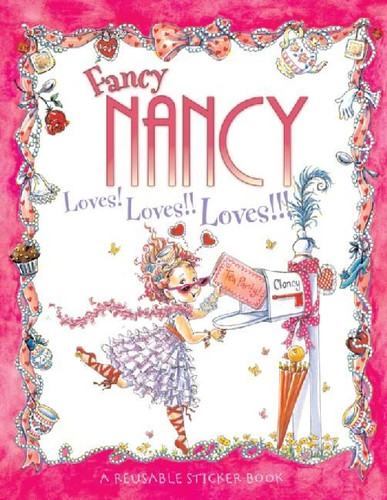 Fancy Nancy Loves! Loves!! Loves!!! Reusable Sticker Book by Jane O'Connor, Robin Preiss Glasser, 9780061235993