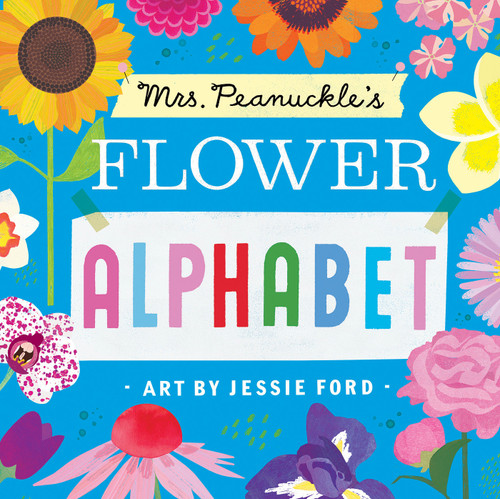 Mrs. Peanuckle's Flower Alphabet by Mrs. Peanuckle, Jessie Ford, 9781623369415