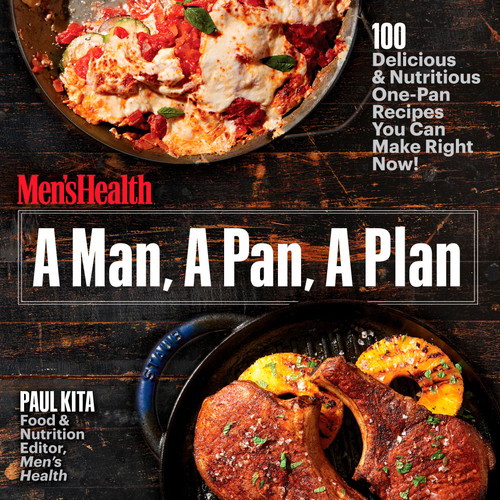 A Man, A Pan, A Plan (100 Delicious & Nutritious One-Pan Recipes You Can Make Right Now!: A Cookbook) by Paul Kita, 9781635650044