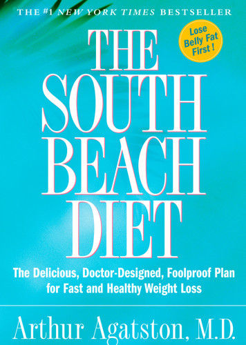 The South Beach Diet (The Delicious, Doctor-Designed, Foolproof Plan for Fast and Healthy Weight Loss) - 9781579546465 by Arthur Agatston, 9781579546465 The South Beach Diet (The Delicious, Doctor-Designed, Foolproof Plan for Fast and Healthy Weight Loss) - 9781579546465 by Arthur Agatston, 9781579546465