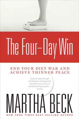 The Four-Day Win (End Your Diet War and Achieve Thinner Peace) by Martha Beck, 9781594868122