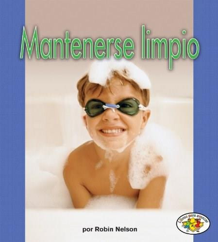 Mantenerse limpio (Staying Clean) by Robin Nelson, 9780822531678