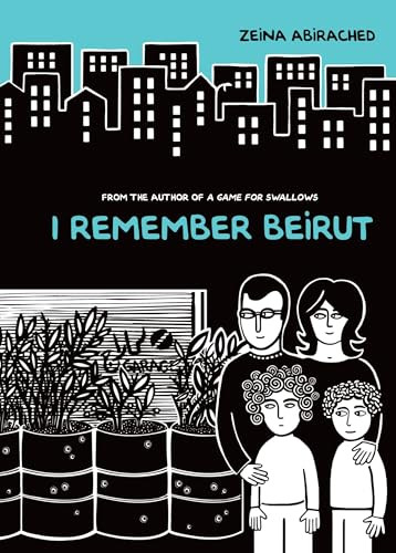 I Remember Beirut by Zeina Abirached, Zeina Abirached, 9781467744584